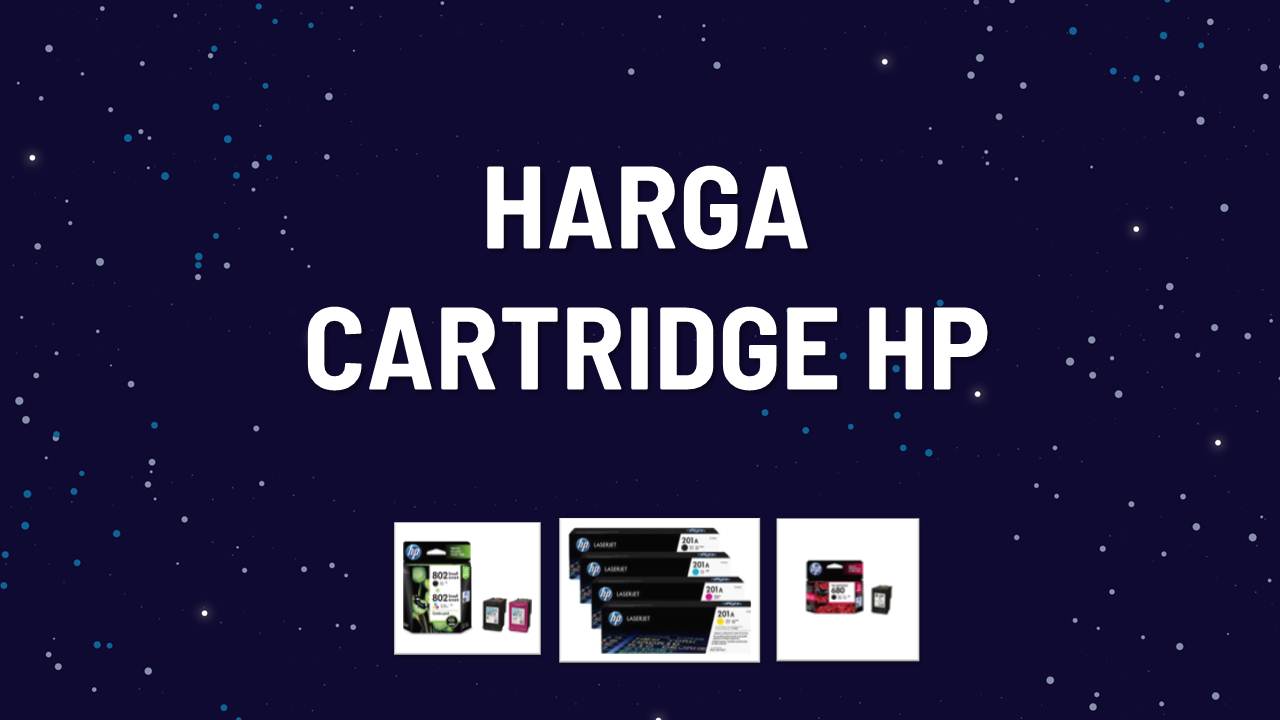 Daftar Harga Cartridge HP Terbaru
