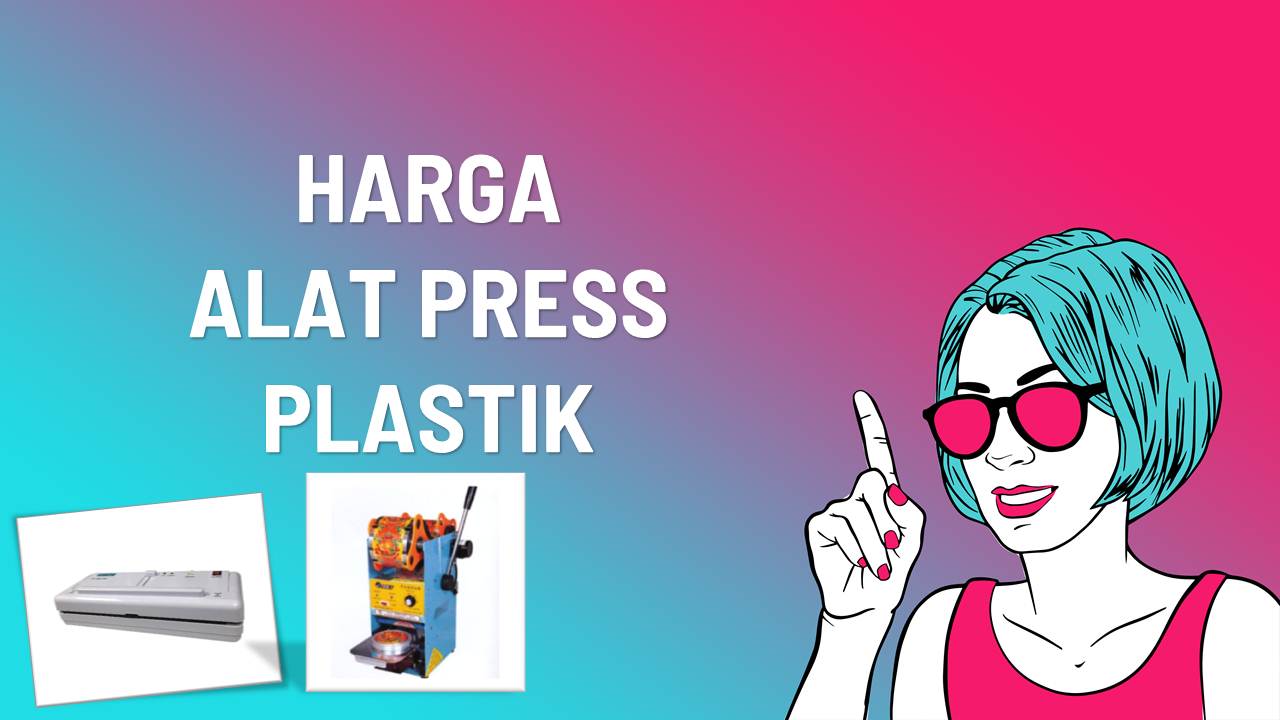 Daftar Harga Alat Press Plastik